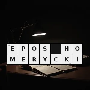 Hasło krzyżówkowe rodzaj eposu w którym akcja rozgrywa się jednocześnie w świecie ludzi i bogów - epos homerycki – rozwiązanie, synonimy, podpowiedzi i definicje krzyżówkowe